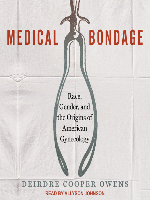 Title details for Medical Bondage by Deirdre Cooper Owens - Available